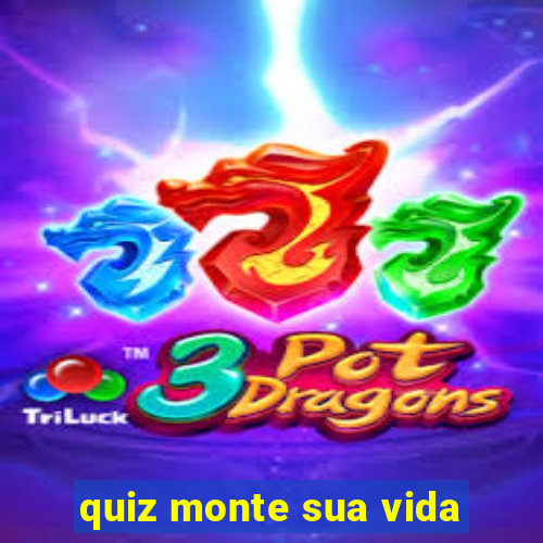 quiz monte sua vida